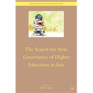 The Search for New Governance of Higher Education in Asia, 9780230620315