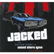 Jacked: The Outlaw Story of Grand Theft Auto, Library Editio..., 9781455130320