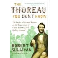 The Thoreau You Don't Know: The Father of Nature Writers on ..., 9780061710322