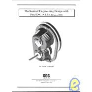 Mechanical Engineering Design with Pro/Engineer (Release 200..., 9781585030330