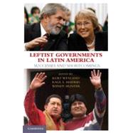Leftist Governments in Latin America : Successes and Shortcomings,9780521130332 Leftist Governments in Latin America : Successes and Shortcomings,9780521130332