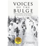 Voices of the Bulge : Untold Stories from Veterans of the Ba..., 9780760340332