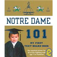 University of Notre Dame 101 : My First Text-Board-Book,9781932530339 University of Notre Dame 101 : My First Text-Board-Book,9781932530339