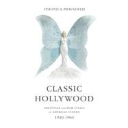 Classic Hollywood: Lifestyles and Film Styles of American Cinema, 1930-1960,9780252080340 Classic Hollywood: Lifestyles and Film Styles of American Cinema, 1930-1960,9780252080340