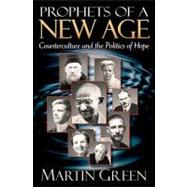 Prophets of a New Age : Counterculture and the Politics of H..., 9781604190342