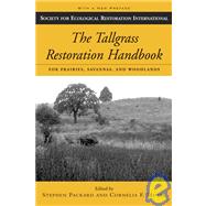 The Tallgrass Restoration Handbook: For Prairies, Savannas, 
