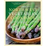 The Northwest Vegetarian Cookbook: 200 Recipes That Celebrat..., 9781604690347
