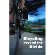 Bicycling beyond the Divide : Two Journeys into the West, 9780803220348