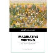 Imaginative Writing The Elements of Craft (Penguin Academics..., 9780205750351