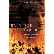 Baby Doe Tabor : The Madwoman in the Cabin by Temple, Judy Nolte