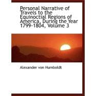 Personal Narrative of Travels to the Equinoctial Regions of ..., 9780559090356