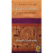 Essence of the Upanishads : A Key to Indian Spirituality, 9781586380366