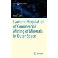 Law and Regulation of Commercial Mining of Minerals in Outer..., 9789400720381