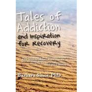 Tales of Addiction and Inspiration for Recovery: Twenty True..., 9781615990382