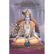 El Yoga del Bhagavad Guita / The Yoga of the Bhagavad Guita:..., 9780876120385