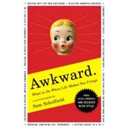 Awkward : What to Do When Life Makes You Cringe - A Survival..., 9781615190386