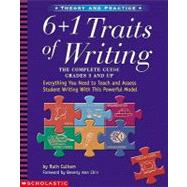 6 + 1 Traits of Writing : The Complete Guide - Grades 3 and ..., 9780439280389