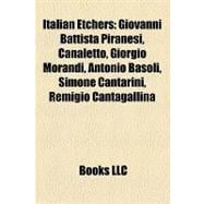 Italian Etchers : Giovanni Battista Piranesi, Canaletto, Gio..., 9781155710389