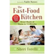 Fast-Food Kitchen : Great Meals at Home in 15 Minutes - More..., 9780736930390