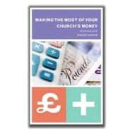 Making the Most of Your Church's Money : A Practical Guide, 9781848250390