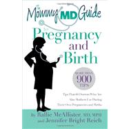 Mommy MD Guide to Pregnancy and Birth : More than 900 tips t..., 9780984480401