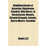 Neighbourhoods of Asunción : Hipódromo, Catedral, Villa Mo..., 9781157380405