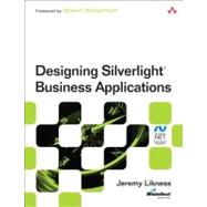 Designing Silverlight Business Applications : Best Practices..., 9780321810410