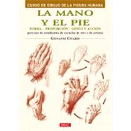 La mano y el pie/ The Hand and Feet: Forma, Proporcion, Gest..., 9788496550421