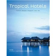 Tropical Hotels: Thailand, Malaysia, Singapore, Java, Bali, 9780804840422