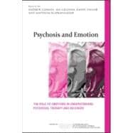 Psychosis and Emotion: The role of emotions in understanding..., 9780415570428