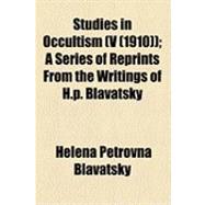 Studies in Occultism ); a Series of Reprints from the Writin..., 9781154530438