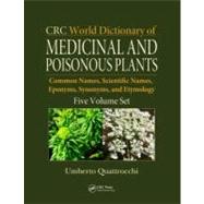 CRC World Dictionary of Medicinal and Poisonous Plants: Comm..., 9781420080445