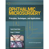Ophthalmic Microsurgery : Principles, Techniques, and Applic..., 9781617110450