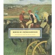 Birth of Impressionism : Masterpieces from the Musee D'Orsay,9783791350455 Birth of Impressionism : Masterpieces from the Musee D'Orsay,9783791350455
