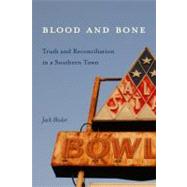 Blood and Bone : Truth and Reconciliation in a Southern Town, 9781611170481