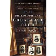 Philosophical Breakfast Club : Four Remarkable Friends Who T..., 9780767930482