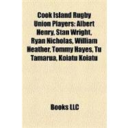 Cook Island Rugby Union Players : Albert Henry, Stan Wright,..., 9781158290482