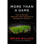 More Than a Game : The Glorious Present- And Uncertain Futur..., 9781439130483