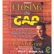 Closing the Gap; A Strategy for Bringing Parents and Teens T..., 9780743520485