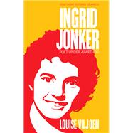 Ingrid Jonker : Poet under Apartheid,9780821420485 Ingrid Jonker : Poet under Apartheid,9780821420485
