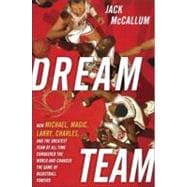 Dream Team : How Michael, Magic, Larry, Charles, and the Gre..., 9780345520487
