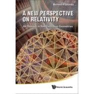New Perspective on Relativity : An Odyssey in Non-Euclidean ..., 9789814340489
