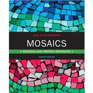 Mosaics : Reading and Writing Sentences (with NEW MyWritingLab with Pearson EText Student Access Code Card),9780321850492 Mosaics : Reading and Writing Sentences (with NEW MyWritingLab with Pearson EText Student Access Code Card),9780321850492