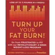 Turn up Your Fat Burn : Go from Frustrated to Fit with Our R..., 9781609610494
