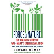 Force of Nature: How Wal-mart Started a Green Business Revol..., 9780061690495