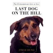 Last Dog on the Hill : The Extraordinary Life of Lou,9780312600495 Last Dog on the Hill : The Extraordinary Life of Lou,9780312600495