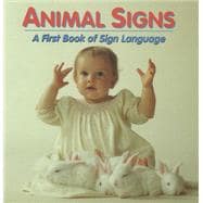 Animal Signs : A First Book of Sign Language,9781563680496 Animal Signs : A First Book of Sign Language,9781563680496