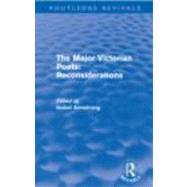 The Major Victorian Poets: Reconsiderations (Routledge Reviv..., 9780415670500