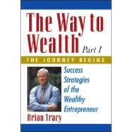 Way to Wealth: Part 1 the Journey Begins : Success Strategie..., 9781599180502