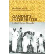 Gandhi's Interpreter : A Life of Horace Alexander,9780748640508 Gandhi's Interpreter : A Life of Horace Alexander,9780748640508